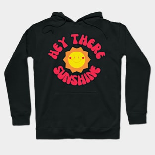 Hey There Sunshine Hoodie